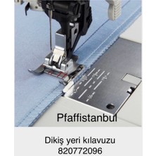 Pfaff Dikiş Yeri Kılavuz Ayağı 820772096