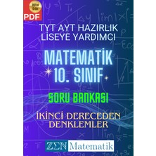 Zen Matematik Tyt Ayt Hazırlık Liseye Yardımcı Matematik 10. Sınıf Soru Bankası - Ikinci Dereceden Denklemler