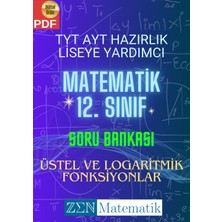 Zen Matematik Tyt Ayt Hazırlık Liseye Yardımcı Matematik 12. Sınıf Soru Bankası - Üstel Ve Logaritmik Fonksiyonlar