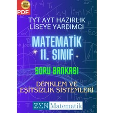 Zen Matematik Tyt Ayt Hazırlık Liseye Yardımcı Matematik 11. Sınıf Soru Bankası - Denklem Ve Eşitsizlik Sistemleri