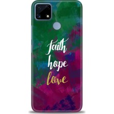 Kılıf Evreni Realme C25 Kılıf Hd Baskılı Faith Hope Love Ve 9h Nano Ekran Koruyucu