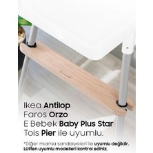 Woode Concept Mama Sandalyesi Ayak Koyma Dayama Desteği-Ikea Antilop, E Bebek Baby Plus Star, Faros Orzo Uyumlu