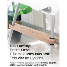 Woode Concept İsme Özel Mama Sandalyesi Ayak Koyma Dayama Desteği-Ikea Antilop E Bebek Baby Plus Star Faros Orzo Uyumlu