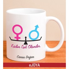 Ejoya Kişiye Özel Kadın ve Erkek Eşittir Temalı Kupa Bardak 80141