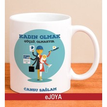 Ejoya Kişiye Özel Kadın Olmak Temalı Kupa Bardak 80065