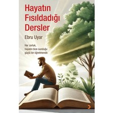 Hayatın Fısıldadığı Dersler - Ebru Uyar