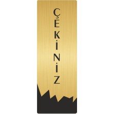 Özarslan Dizayn Metal Departman Kapı Isimliği Yönlendirme Levhası Çekiniz (Dikey) 5X20 cm Altın Renk
