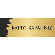 Özarslan Dizayn Metal Departman Kapı Isimliği Yönlendirme Levhası Kapıyı Kapatınız 7X20 cm Altın Renk