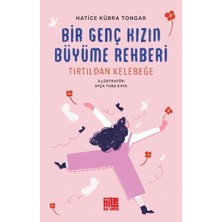 Bir Genç Kızın Büyüme Rehberi (Tırtıldan Kelebeğe) - Hatice Kübra Tongar