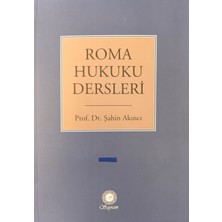 Roma Hukuku Dersleri - Şahin Akıncı (EYLÜL 2024)