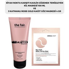  The Fair. Gözenek Temizleyen Kil Maskesi 100 ml ve Dermal 3 Katmanlı Rose Gold Göz Maskesi 4 gr