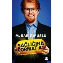 Sağlığına Format At - M. Barış Uslu