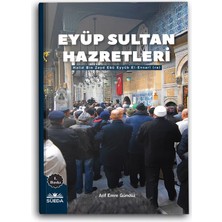 Eyüp Sultan Hazretleri (Halid Bin Zeyd Ebu Eyyüb El-Ensari (RA.) - Arif Emre Gündüz