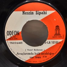 Nesrin Sipahi - Dertleri Zevk Edindim Avuçlarimda Hala Sicakliğin Var 1969 Baskı 45'lik - Plak