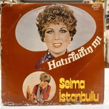 Selma İstanbullu Hatirladin Mı Lp - Plak