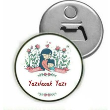 Anneler Günü Hediyesi Isime Özel Magnet ( Açacaklı Magnet )