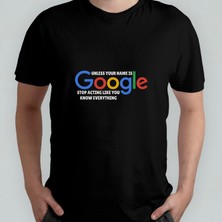 Pixxa Google - Stop Acting You Know Everything  Pamuklu Bisiklet Yaka T-Shirt