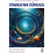 Sıradışı Çocuklar Sıradışı Gezegenler : Somnıa’nın Dünyası - Deniz Yüceer Berker