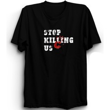 The Fame Stop Killing Us, Bizi Öldürmeyi Kes!, Slogan   Pamuk Tişört