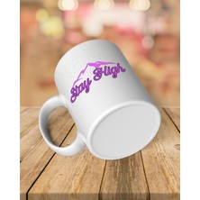 Bs Baskı Stay High Baskılı Kupa