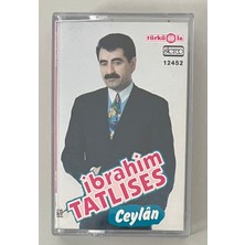 İbrahim Tatlıses - Ceylan Türküola 12452 Alman Baskı Kaset