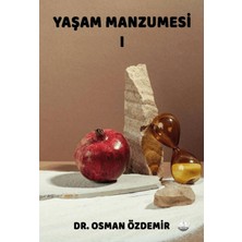 Yaşam Manzumesi I - Osman Özdemir
