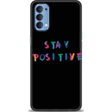 Oppo Reno 4 Kılıf Hd Baskılı - Stay Positive + 9h Nano Ekran Koruyucu