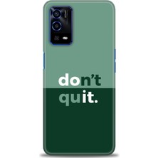 Oppo A55 Kılıf Hd Baskılı - Dont Quit + 9h Nano Ekran Koruyucu