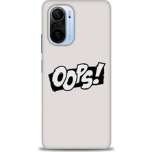 Xiaomi Redmi K40 Pro Kılıf Hd Baskılı Kılıf - Oops! + 9h Nano Ekran Koruyucu