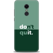 Xiaomi Redmi 5 Plus Kılıf Hd Baskılı Kılıf - Dont Quit + 9h Nano Ekran Koruyucu