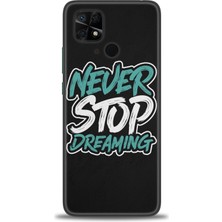 Xiaomi Redmi 10C Kılıf Hd Baskılı Kılıf - Never Stop Dreaming + 9h Nano Ekran Koruyucu