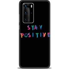 Huawei P40 Pro Kılıf Hd Baskılı - Stay Positive + 9h Nano Ekran Koruyucu