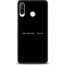 Huawei P30 Lite Kılıf Hd Baskılı - Shut Up + 9h Nano Ekran Koruyucu