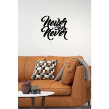 Artroya - Never Say Never Yazısı Metal Duvar Tablosu - Ev Dekorasyon - Metal Duvar Yazısı - 50 X 47 - Cm -Siyah - Text-023