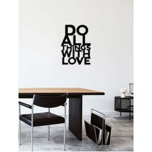 Artroya - Do All Things With Love Yazısı Metal Duvar Tablosu - Ev Dekorasyon - Metal Duvar Yazısı - 70 X 48 - Cm -Siyah - Text-100