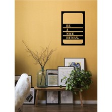 Artroya - Be A Nice Human Yazısı Metal Duvar Tablosu - Ev Dekorasyon - Metal Duvar Yazısı - 72 X 50 - Cm -Siyah - Text-020