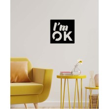 Artroya - I'm Ok. Yazısı Metal Duvar Tablosu - Ev Dekorasyon - Metal Duvar Yazısı - 50 x 51 - cm -Siyah - TEXT-021