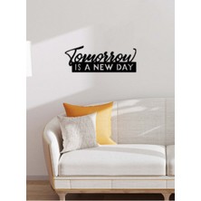 Artroya - Tomorrow Is A New Day Yazısı Metal Duvar Tablosu - Ev Dekorasyon - Metal Duvar Yazısı - 70 x 26 - cm -Siyah - TEXT-066