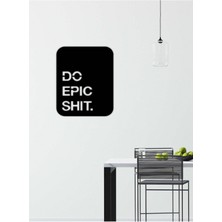 Artroya - Do Epic Shit Yazısı Metal Duvar Tablosu - Ev Dekorasyon - Metal Duvar Yazısı - 55 x 70 - cm -Siyah - TEXT-069