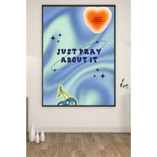 Bs Baskı A3 Just Pray About It Baskılı Poster
