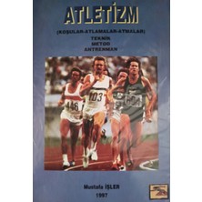 Atletizm - Koşular-Atlamalar-Atmalar-Teknik Metod Antrenman / Mustafa Işler  (1997 Basım-Sıfır Kitap)