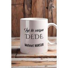 Hedizu Kişiye Özel Iyi Ki Varsın Dede Kupa Bardak Beyaz Babalar Günü Hediyesi