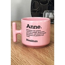 Hedizu Kişiye Özel Anne Pastel T Kulplu Kupa Bardak Pembe Isme Özel Anneler Günü Hediyesi