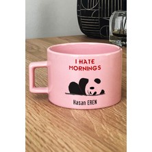 Hedizu Kişiye Özel I Hate Mornings Pastel Fincan Pembe Uykucu Arkadaşa Hediye