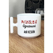 Hedizu Kişiye Özel Psikoloji Öğretmeni Kupa Bardak T Kulplu Beyaz