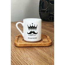 Hedizu Kişiye Özel Babaya Hediye You Are My King Türk Kahvesi Fincanı Ahşap Altlıklı