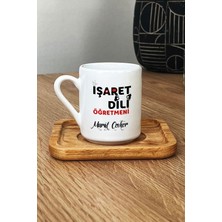 Hedizu Kişiye Özel Işaret Dili Öğretmeni Türk Kahvesi Fincanı Ahşap Altlıklı Öğretmenler Günü Hediyesi