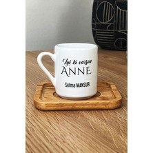 Hedizu Kişiye Özel Iyi Ki Varsın Anne Türk Kahvesi Fincanı Ahşap Altlıklı Anneler Günü Hediyesi