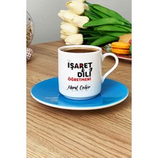 Hedizu Kişiye Özel Işaret Dili Öğretmeni Türk Kahvesi Fincanı Mavi Öğretmenler Günü Hediyesi