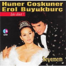 Hüner Coşkuner - Erol Büyükburç – Sevemem - Işte Düet! CD